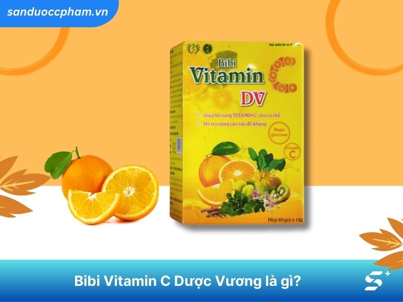 Bibi vitamin c Dược Vương là gì