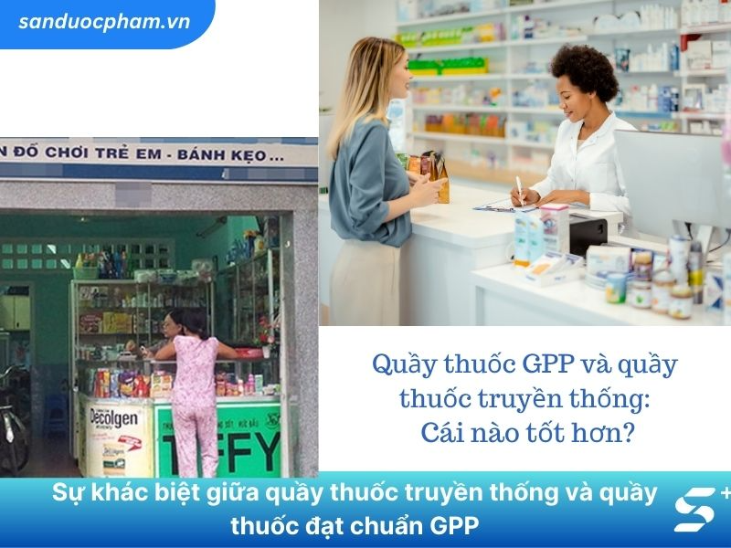 sự khác biệt giữa quầy thuốc truyền thống và quầy thuốc gpp