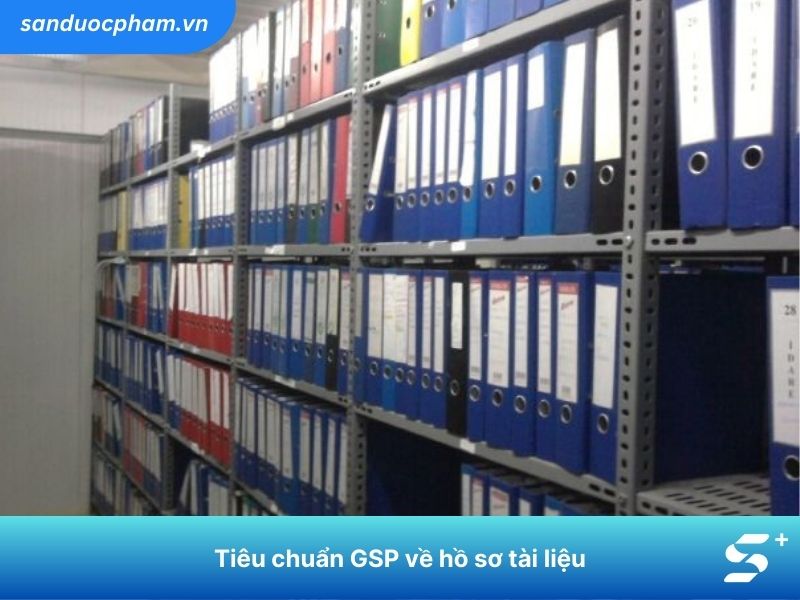 Tiêu chuẩn GSP về hồ sơ tài liệu