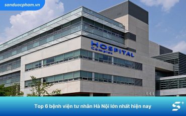 Top 6 bệnh viện tư nhân Hà Nội lớn nhất hiện nay