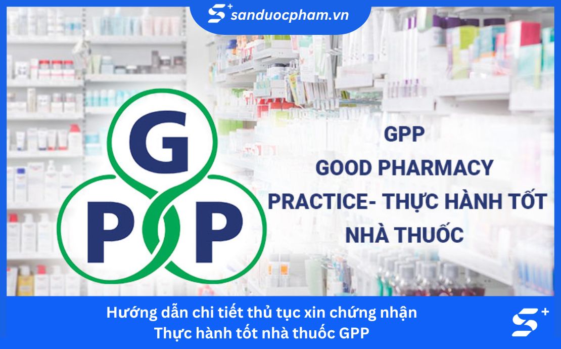 Hướng dẫn chi tiết thủ tục xin chứng nhận Thực hành tốt nhà thuốc GPP