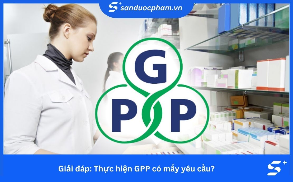 Giải đáp: Thực hiện GPP có mấy yêu cầu?