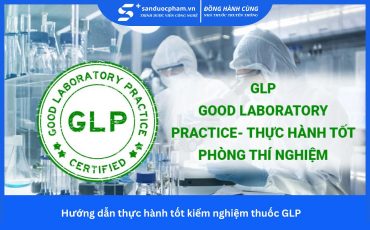 Hướng dẫn thực hành tốt kiểm nghiệm thuốc GLP